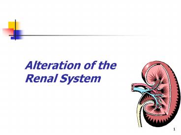 Alteration of the Renal System