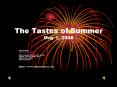 The Tastes of Summer May 1, 2008 PowerPoint PPT Presentation