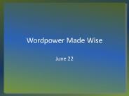 Wordpower Made Wise