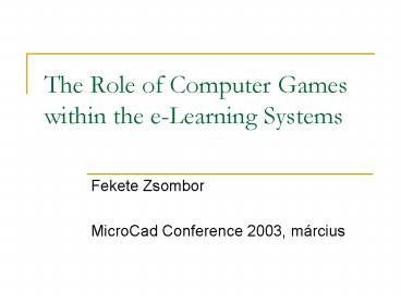 The Role of Computer Games within the eLearning Systems