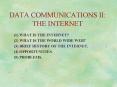 DATA COMMUNICATIONS II: THE INTERNET PowerPoint PPT Presentation