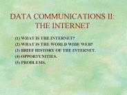 DATA COMMUNICATIONS II: THE INTERNET