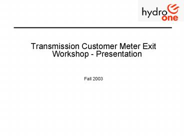 Transmission Customer Meter Exit Workshop Presentation