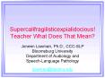 Supercalifragilisticexpialidocious Teacher What Does That Mean PowerPoint PPT Presentation