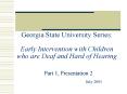 Georgia State University Series: Early Intervention with Children who are Deaf and Hard of Hearing PowerPoint PPT Presentation