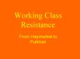 Working Class Resistance PowerPoint PPT Presentation