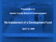 Presentation to Gaston County Board of Commissioners ReInstatement of a Development Fund April 12, 2 PowerPoint PPT Presentation
