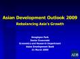 Asian%20Development%20Outlook%202009%20Rebalancing%20Asia PowerPoint PPT Presentation