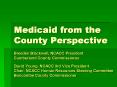 Medicaid from the County Perspective PowerPoint PPT Presentation