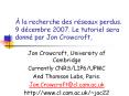 la recherche des rseaux perdus' 9 dcembre 2007' Le tutoriel sera donn par Jon Crowcroft, PowerPoint PPT Presentation