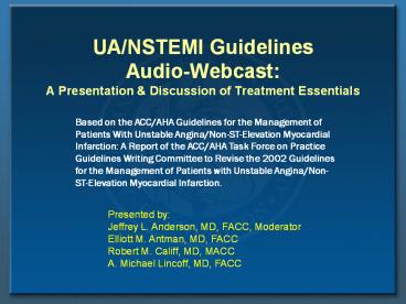 UA/NSTEMI Guidelines Audio-Webcast: A Presentation