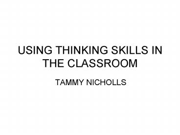 USING THINKING SKILLS IN THE CLASSROOM