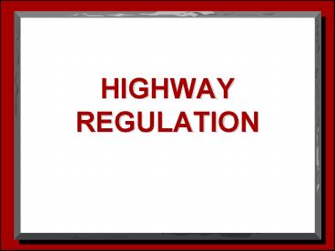 HIGHWAY REGULATION