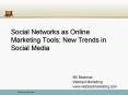 Social Networks as Online Marketing Tools: New Trends in Social Media