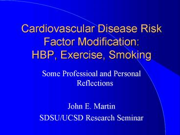 Cardiovascular Disease Risk Factor Modification: HBP, Exercise, Smoking