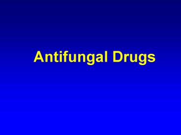 Antifungal Drugs