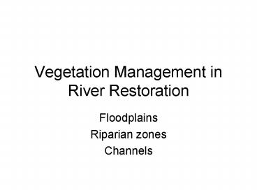 Vegetation Management in River Restoration