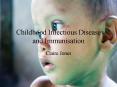 Childhood Infectious Disease and Immunisation PowerPoint PPT Presentation