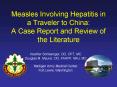 Measles Involving Hepatitis in a Traveler to China: A Case Report and Review of the Literature PowerPoint PPT Presentation