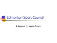 Edmonton Sport Council PowerPoint PPT Presentation