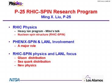 P-25 RHIC-SPIN Research Program Ming X. Liu, P-25