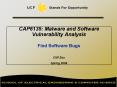 CAP6135: Malware and Software Vulnerability Analysis Find Software Bugs Cliff Zou Spring 2009 PowerPoint PPT Presentation