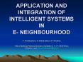 APPLICATION AND INTEGRATION OF INTELLIGENT SYSTEMS IN E NEIGHBOURHOOD PowerPoint PPT Presentation