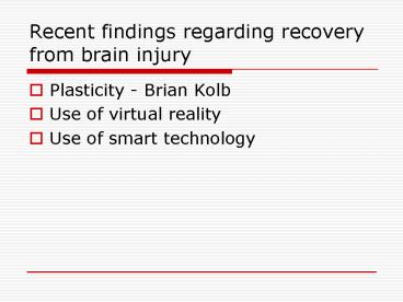 Recent findings regarding recovery from brain injury