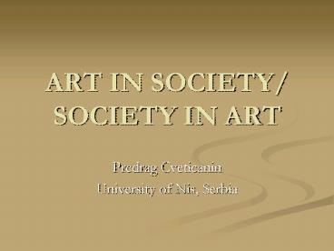 ART IN SOCIETY SOCIETY IN ART