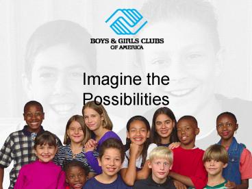 Imagine the Possibilities