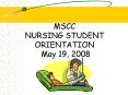 MSCC NURSING STUDENT ORIENTATION May 19, 2008 PowerPoint PPT Presentation
