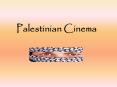 Palestinian Cinema PowerPoint PPT Presentation