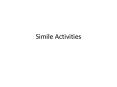 Simile Activities PowerPoint PPT Presentation