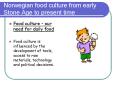 Norwegian food culture from early Stone Age to present time PowerPoint PPT Presentation
