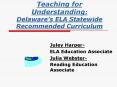 Teaching for Understanding: Delawares ELA Statewide Recommended Curriculum PowerPoint PPT Presentation
