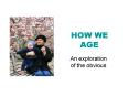 HOW WE AGE PowerPoint PPT Presentation