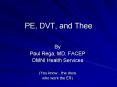 PE, DVT, and Thee PowerPoint PPT Presentation