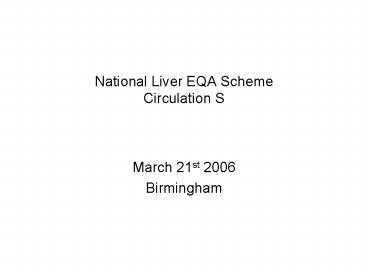 National Liver EQA Scheme Circulation S