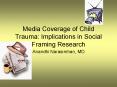 Media Coverage of Child Trauma: Implications in Social Framing Research PowerPoint PPT Presentation