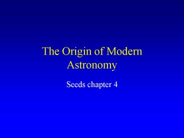 The Origin of Modern Astronomy