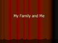 My Family and Me PowerPoint PPT Presentation