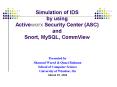 Simulation of IDS by using Activeworx Security Center (ASC) and Snort, MySQL, CommView PowerPoint PPT Presentation