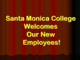 Santa Monica College Welcomes Our New Employees PowerPoint PPT Presentation