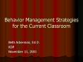 Behavior Management Strategies for the Current Classroom PowerPoint PPT Presentation