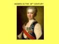 WOMEN IN THE 18TH CENTURY PowerPoint PPT Presentation
