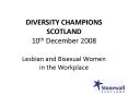 DIVERSITY CHAMPIONS SCOTLAND 10th December 2008 PowerPoint PPT Presentation