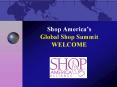 Shop Americas Global Shop Summit WELCOME PowerPoint PPT Presentation