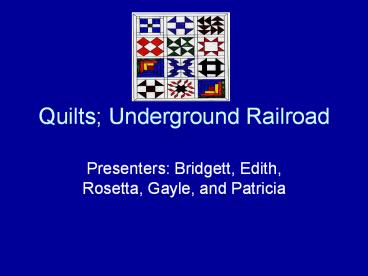 Quilts; Underground Railroad