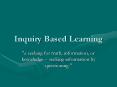 Inquiry Based Learning PowerPoint PPT Presentation