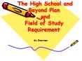 The High School and Beyond Plan and Field of Study Requirement PowerPoint PPT Presentation